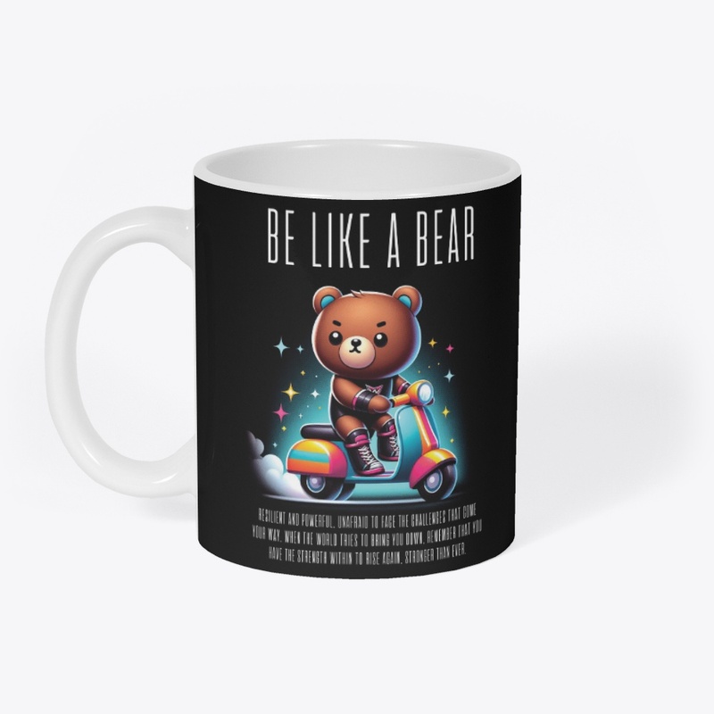 Be Like A Bear