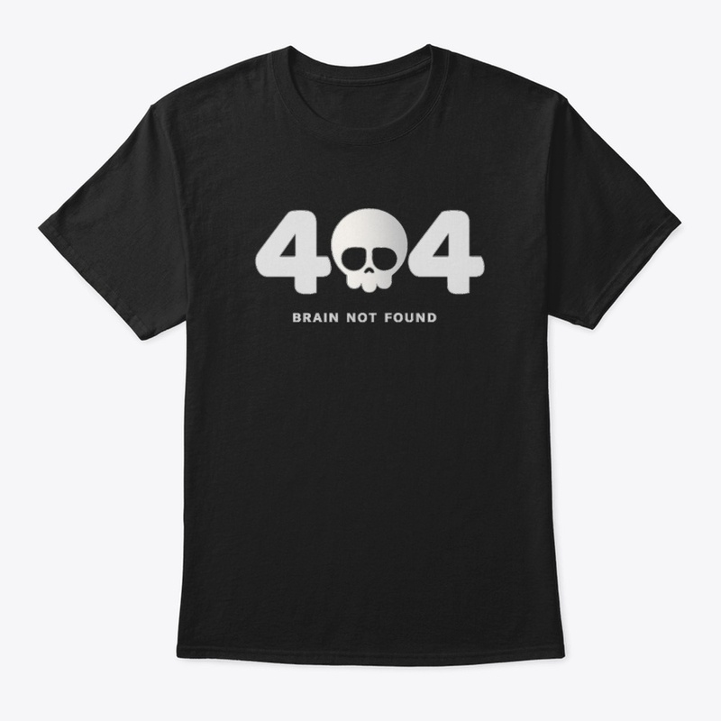 Funny “404 Brain Not Found” T-Shirt