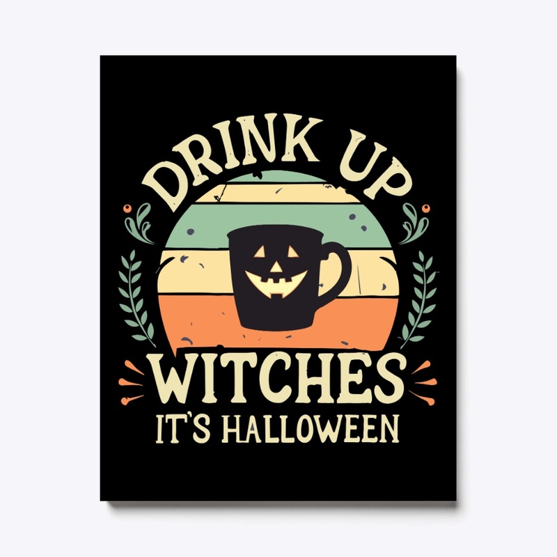 Drink up witches it's Halloween