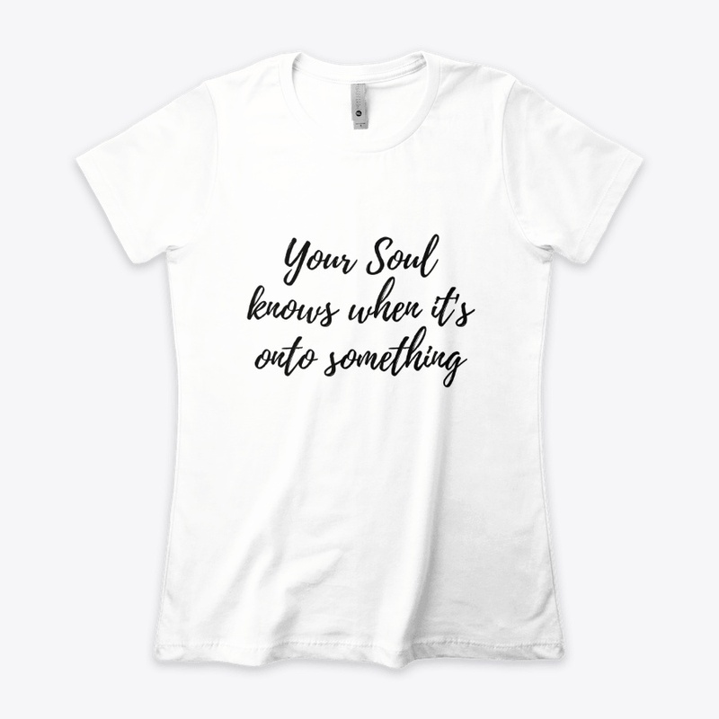 Your Soul Knows Tee
