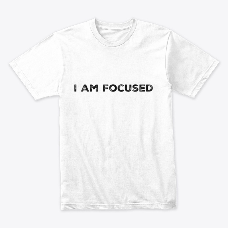 I am Focused
