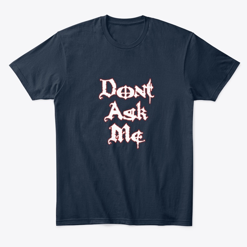Dont Ask Me
