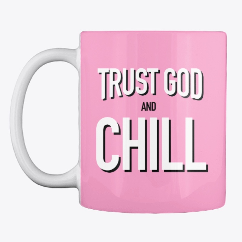 Trust God And Chill Collection