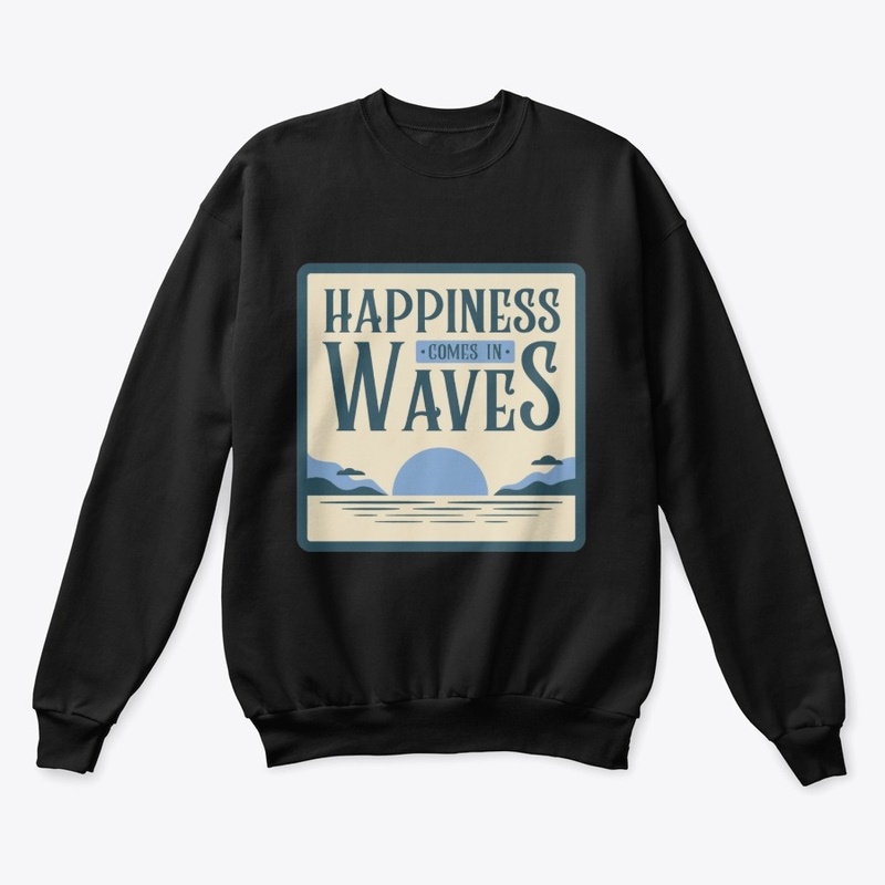Happiness comes in waves, beach shirt