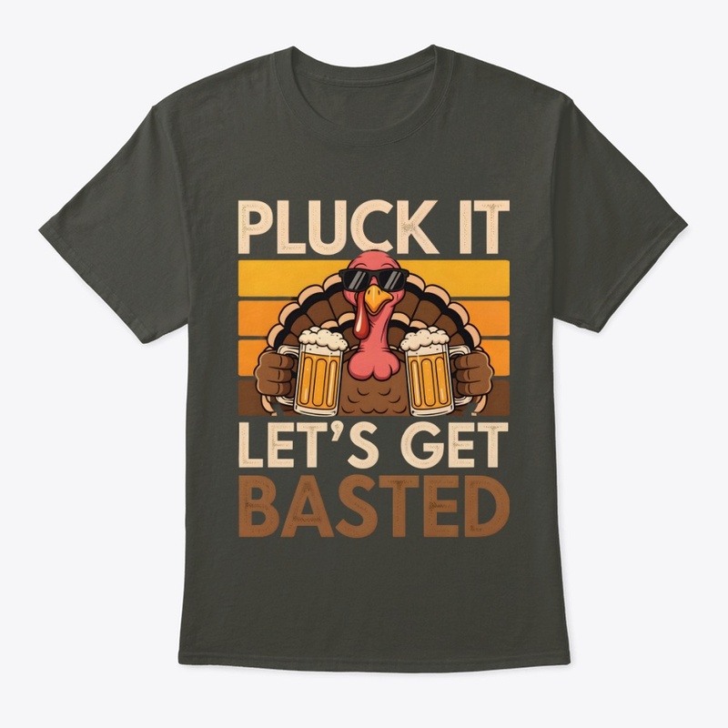 Pluck It Let’s Get Basted