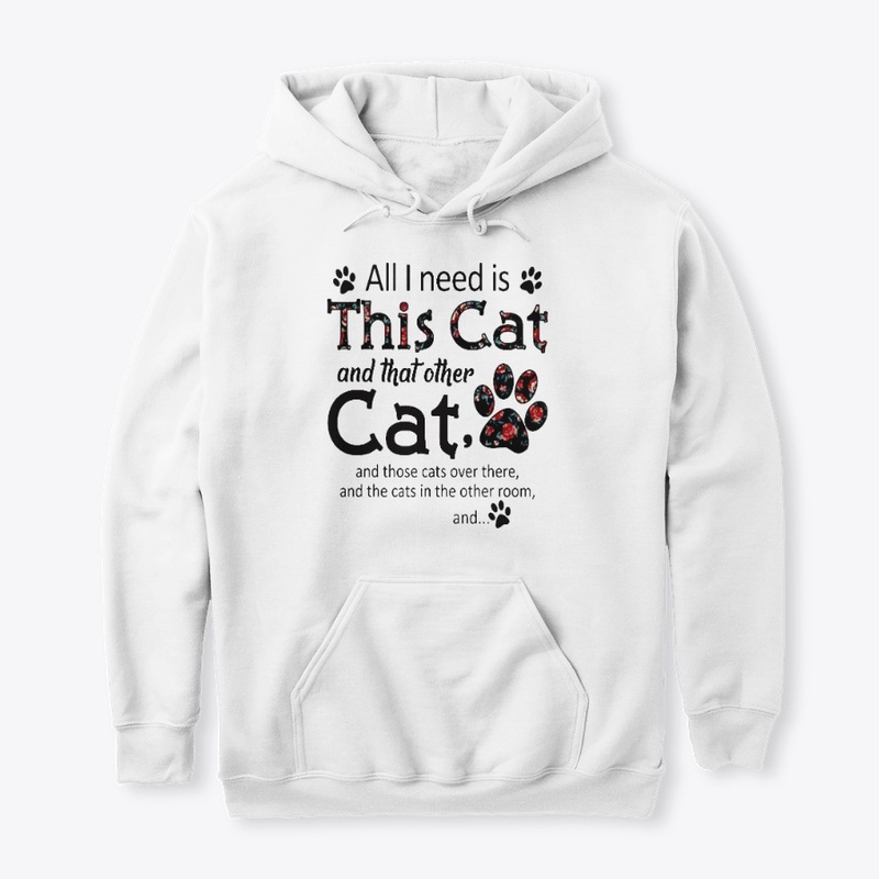 All I Need Is This Cat And That Other 