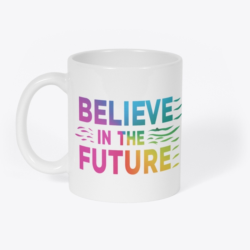 BELIVEVE THE FUTURE
