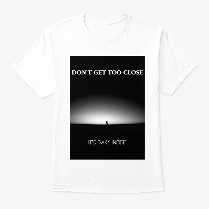 DONT GET TO CLOSE