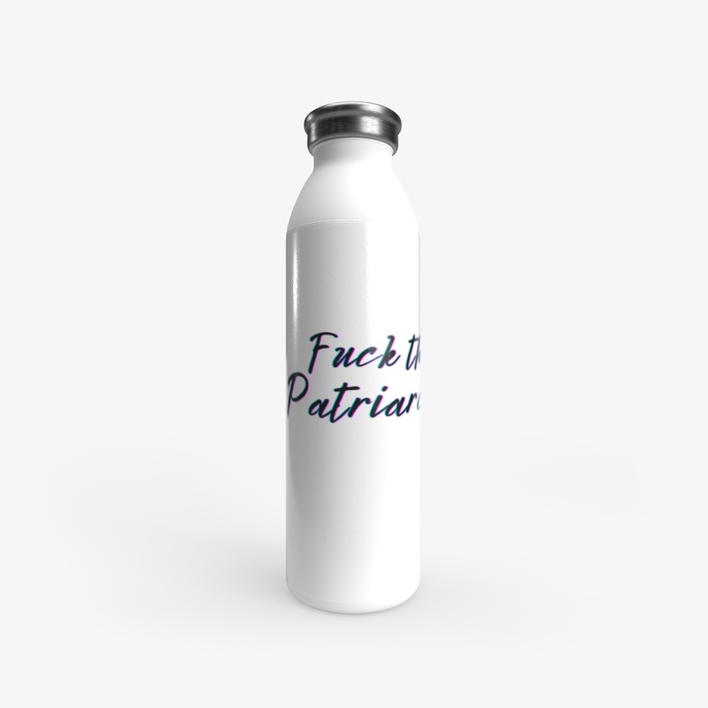 F*ck the Patriarchy!