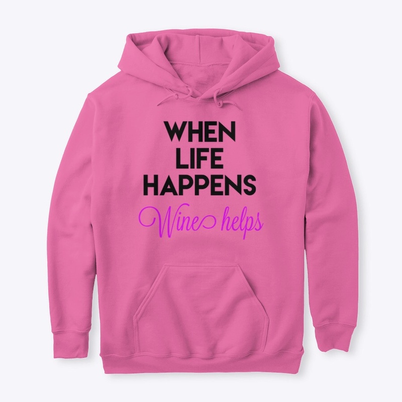 When Life Happens Wine Helps