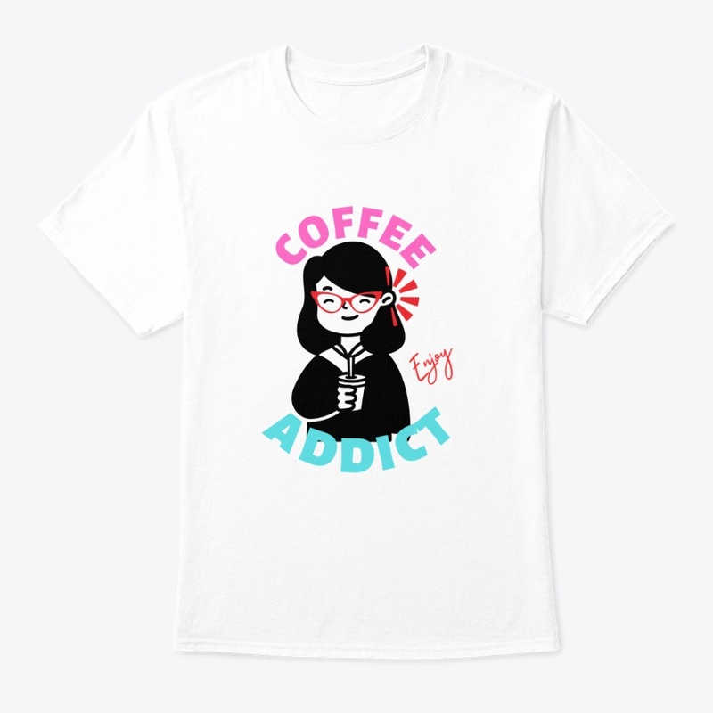 enjoy coffee addict t shirt
