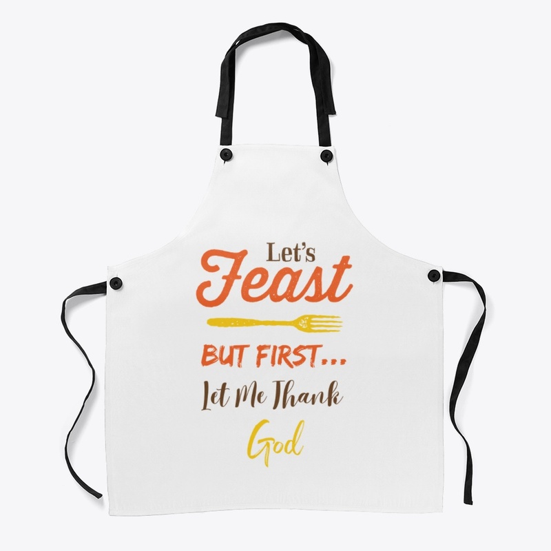 Let's Feast, But First Let Me Thank God