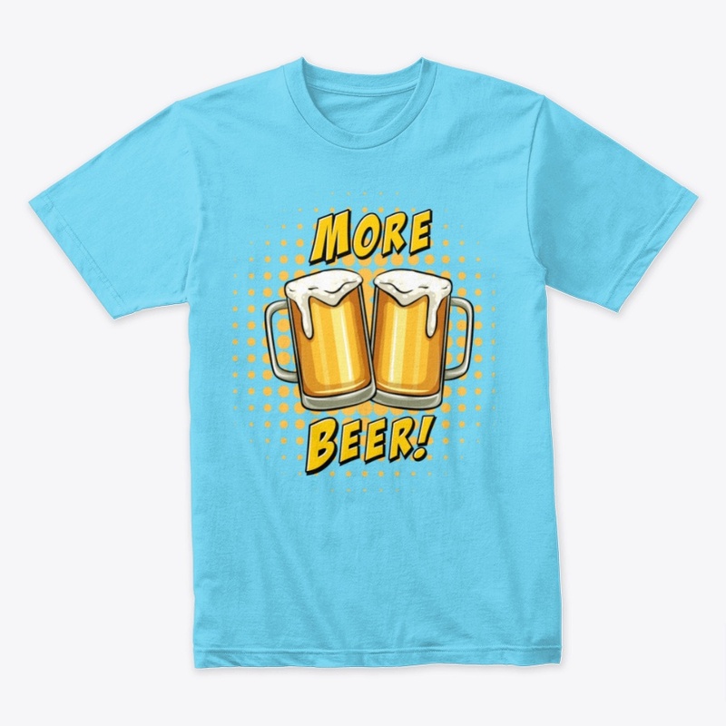 More Beer Design Shirt Party