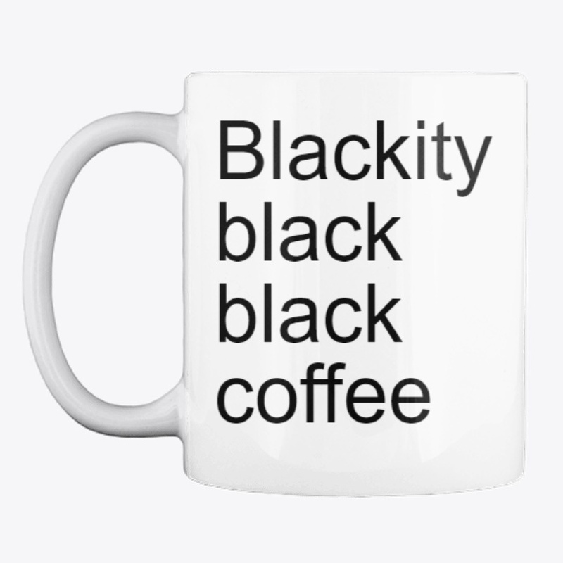 Blackity black black coffee