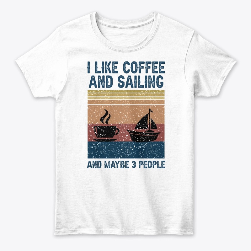 I Like Coffee And Sailing 