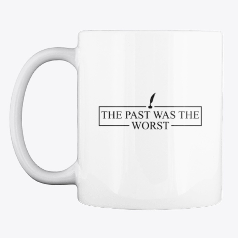 The Past was the Worst VER 2, w/b