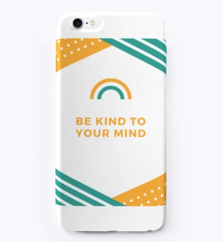 Be kind to your mind iPhone case