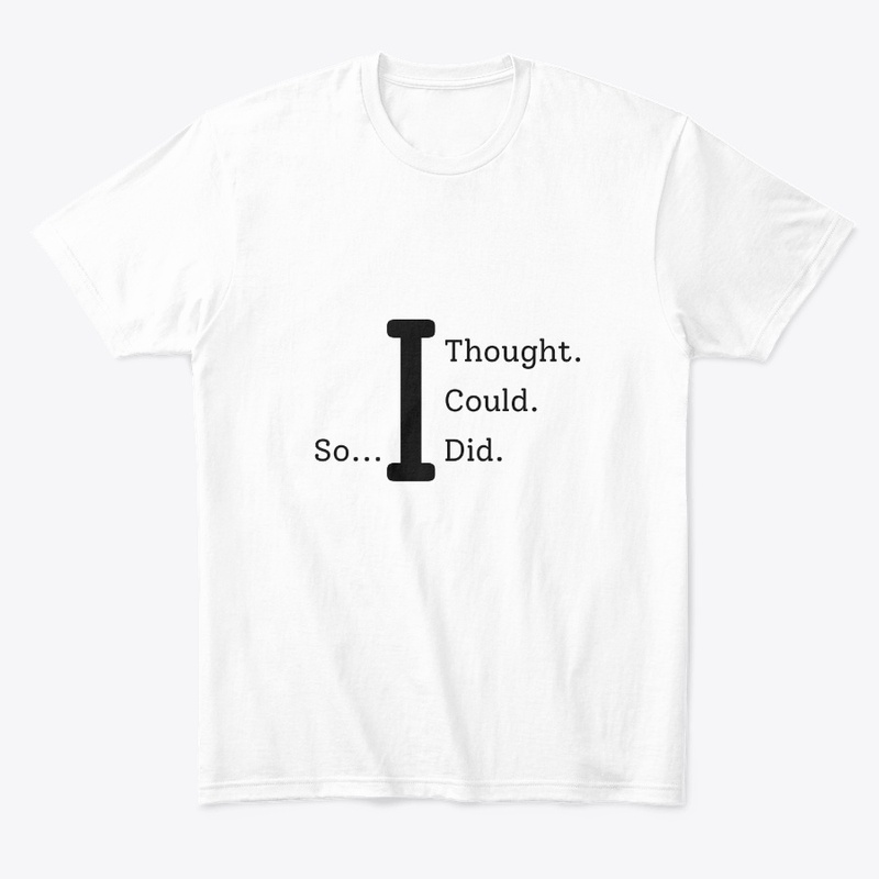 I thought, I could, so I did.