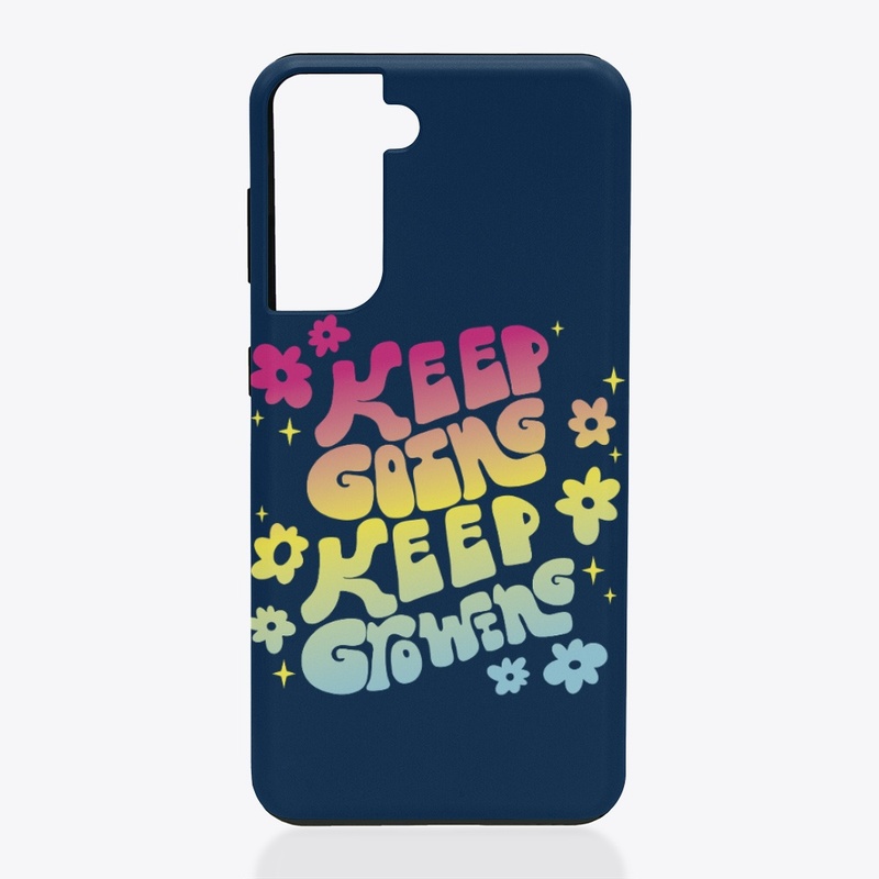 Keep Going Keep Growing Groovy 