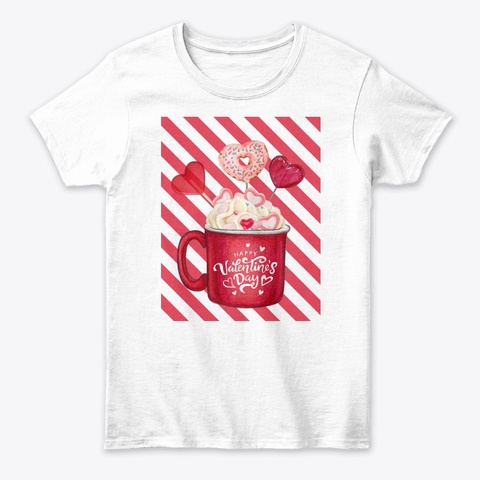 Happy Valentine's Day Candy Mug White T-Shirt Front