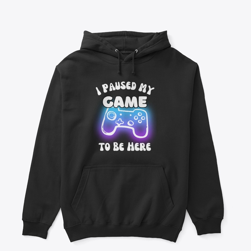 I Paused My Game to Be Here Video Gamer 