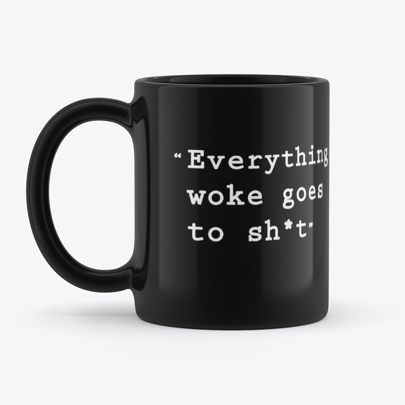 Everything Woke Goes to Sh*t