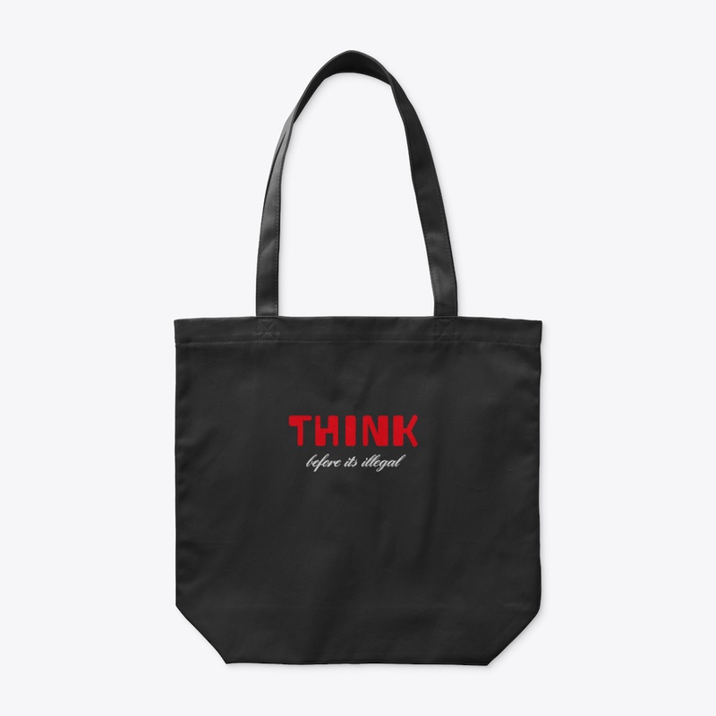THINK!  before its illegal