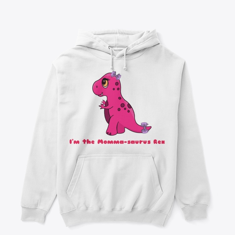 Im the Momma-saurus rex