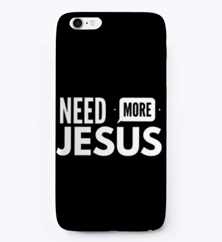 Need More Jesus!