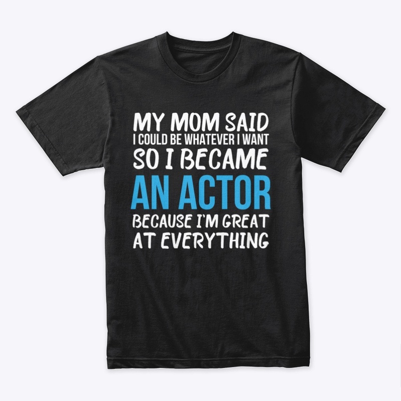 I became an actor