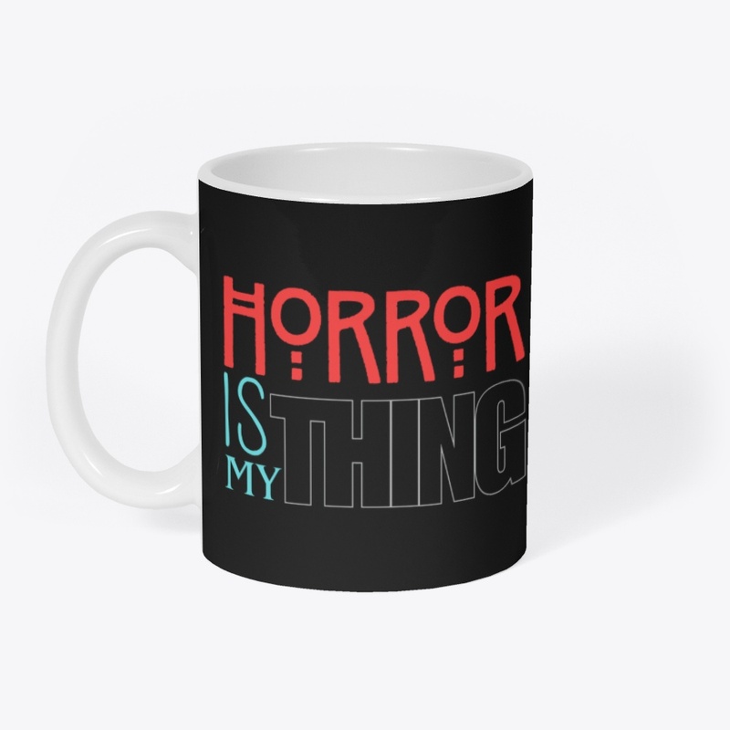 Horror is my Thing