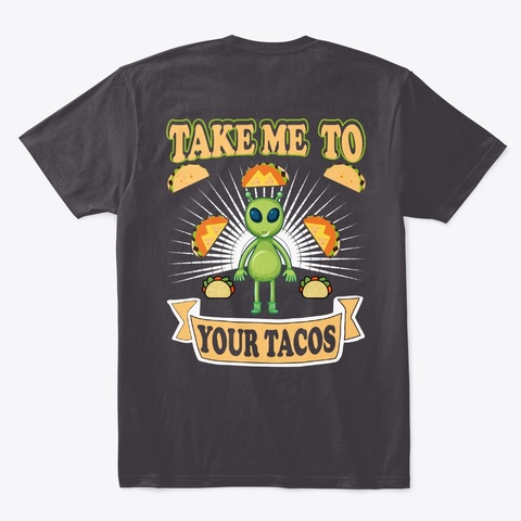 Take Me To Your Tacos Heathered Charcoal  T-Shirt Back