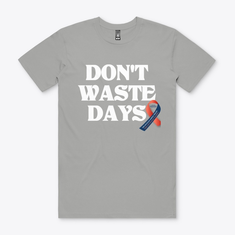 DON'T WASTE DAYS
