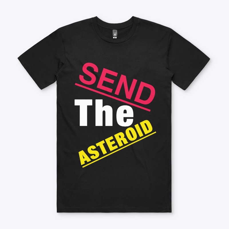 SEND THE Asteroid!!