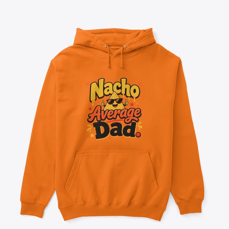 "Nacho Average Dad"