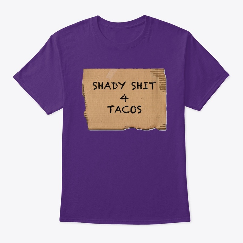 Shady Shit 4 Tacos