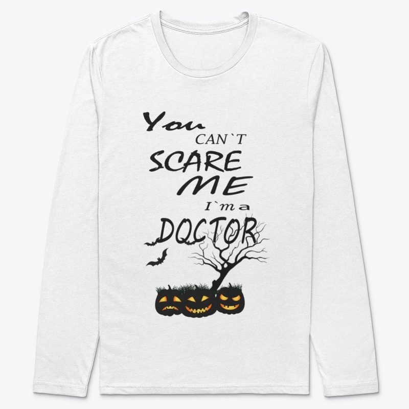 You Can't Scare me I'm a Doctor,Shirts