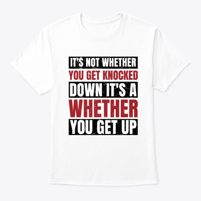 It's Not Whether You Get Knocked Down