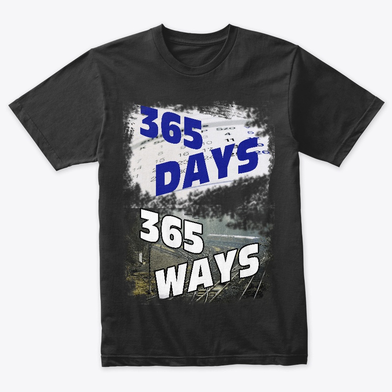 365 Days 365 Ways T-shirt