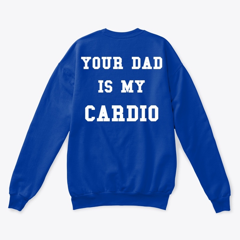 Your Dad Is My Cardio