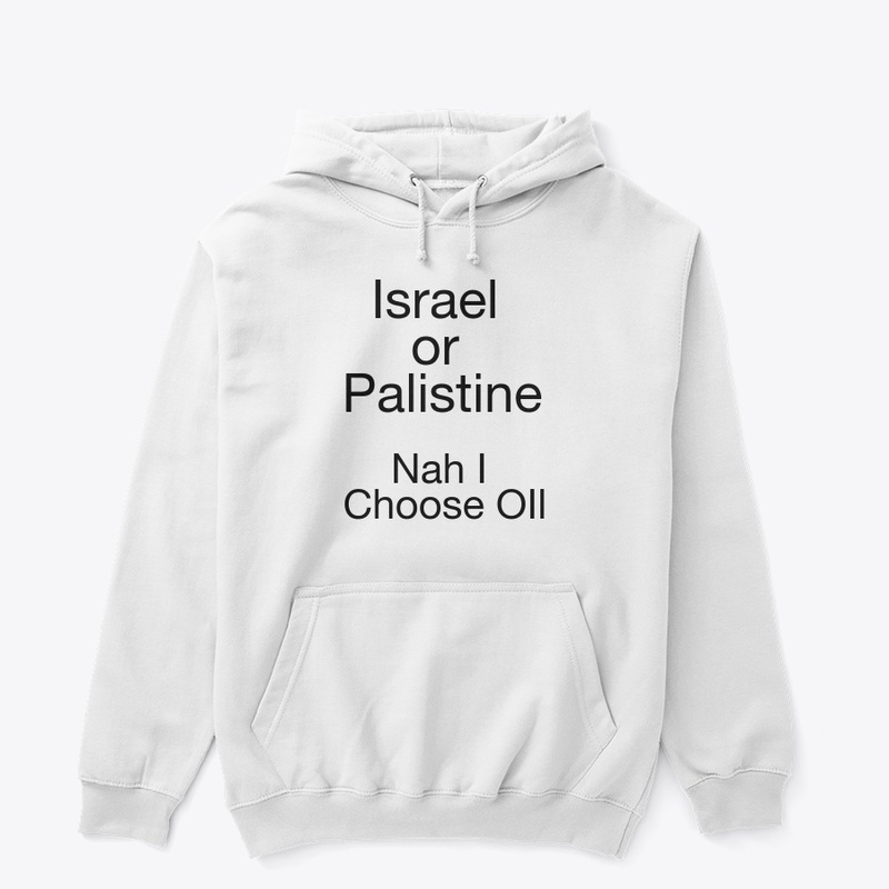 Israel v. Palestine I Choose Oil  