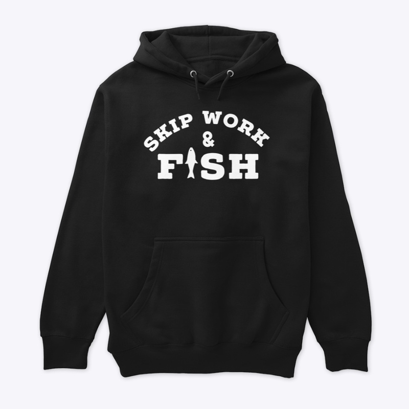 Skip work and Fish - white