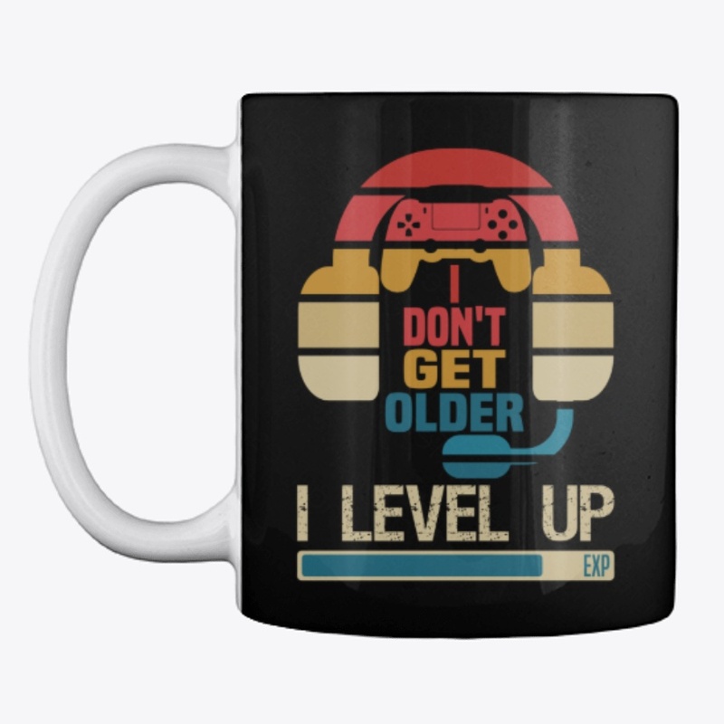 I Don't Get Old I Level Up