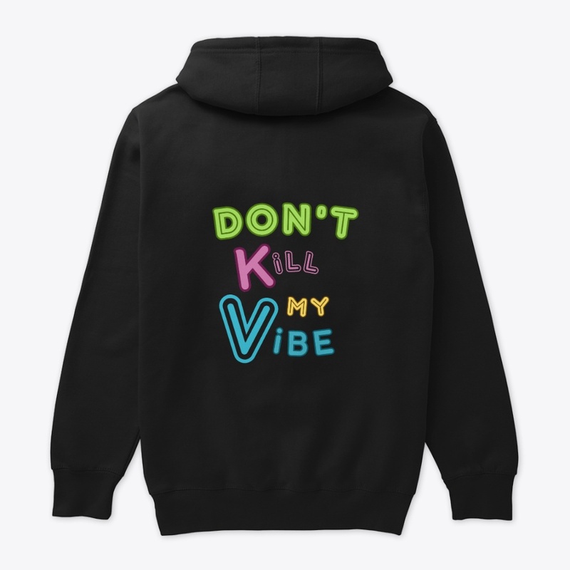 Don't kill my vibe