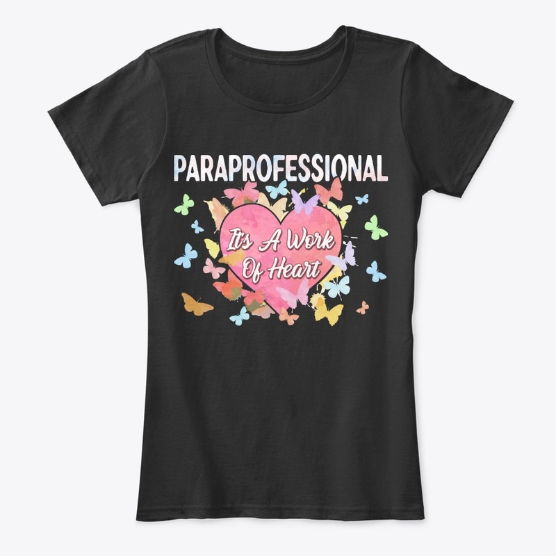 Paraprofessional Gift It's Work Of Heart