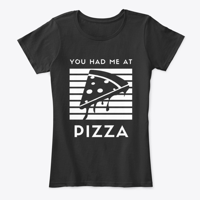 You had me at Pizza funny food Graphic