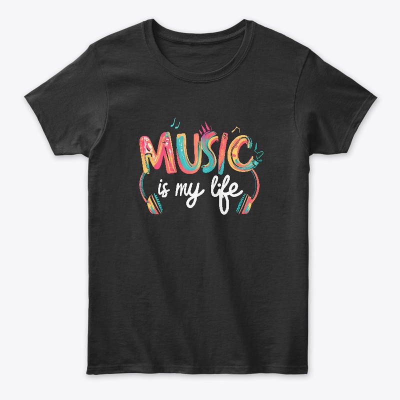 Music is my life T-shirt