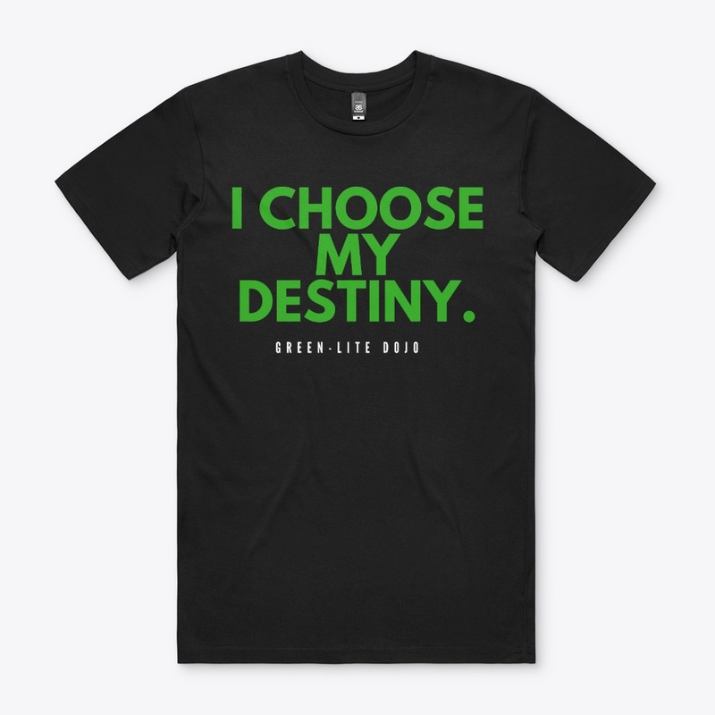 I choose my destiny.
