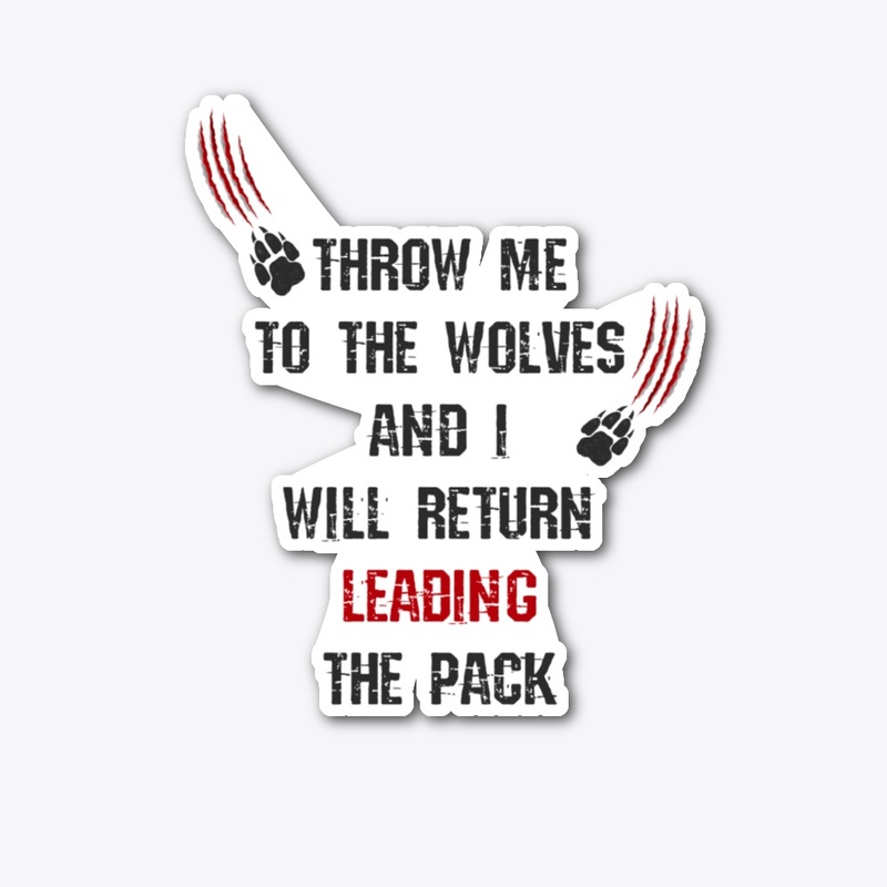 Throw me to the wolves