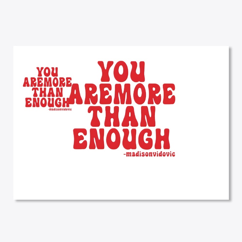 you are more than enough T-shirts